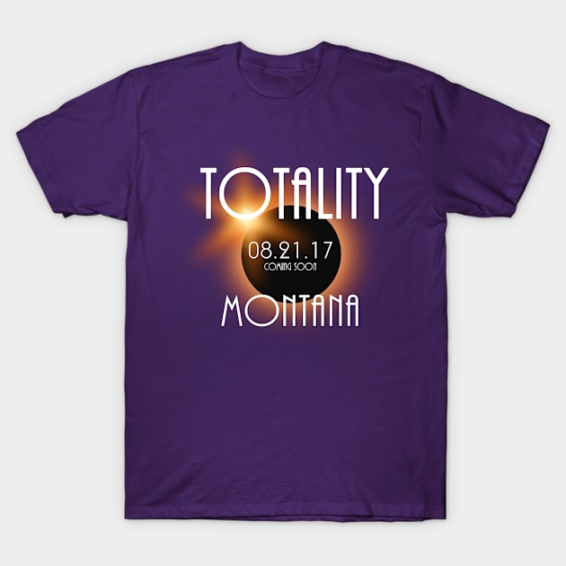 Total Eclipse Shirt - Totality Is Coming MONTANA Tshirt, USA Total Solar Eclipse T-Shirt August 21 2017 Eclipse T-Shirt T-Shirt by BlueTshirtCo